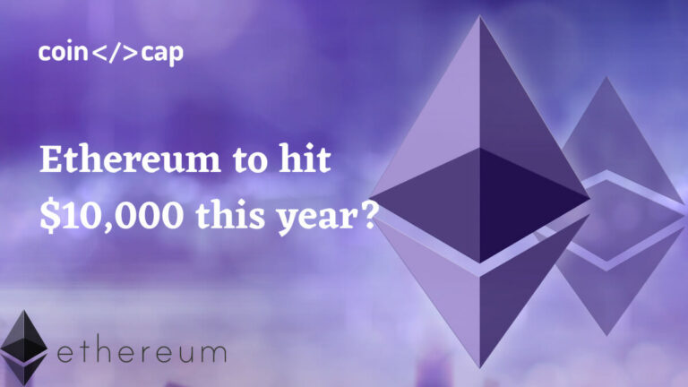 Ethereum to Hit $10000 This Year — Here is Why?