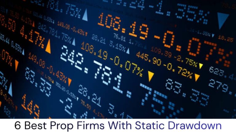 6 Best Prop Firms With Static Drawdown
