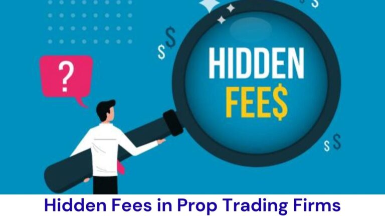 Hidden Fees in Prop Trading Firms You Must Avoid (March 2026)