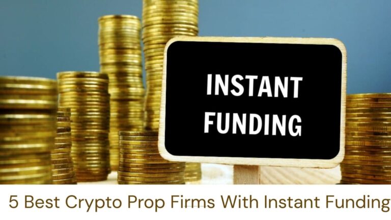 5 Best Crypto Prop Firms With Instant Funding (March 2026)