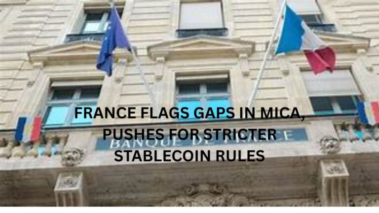 France flags gaps in MiCA, pushes for stricter stablecoin rules